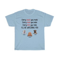 Personalized Funny Dogs Shirt -  Every Snack You Make, I'll be Watching You