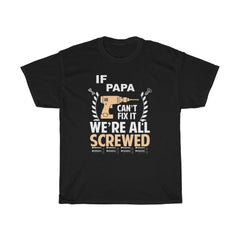 Personalized Father's Day. T-shirt - If Papa Can't fix We're All Screwed