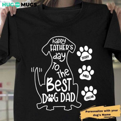 Happy Father Day To The Best Dog Dad Personalized Shirt